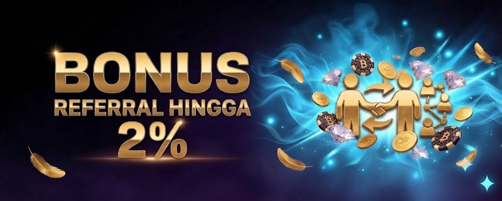 BONUS REFERRAL HINGGA 2%